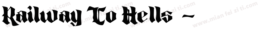 Railway To Hells字体字体转换
